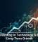 Why Investing in Technology Is Key to Long-Term Growth